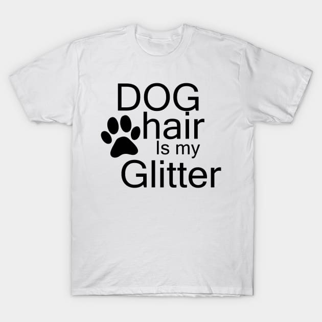 dog hair is my glitter T-Shirt by Vortex.Merch
